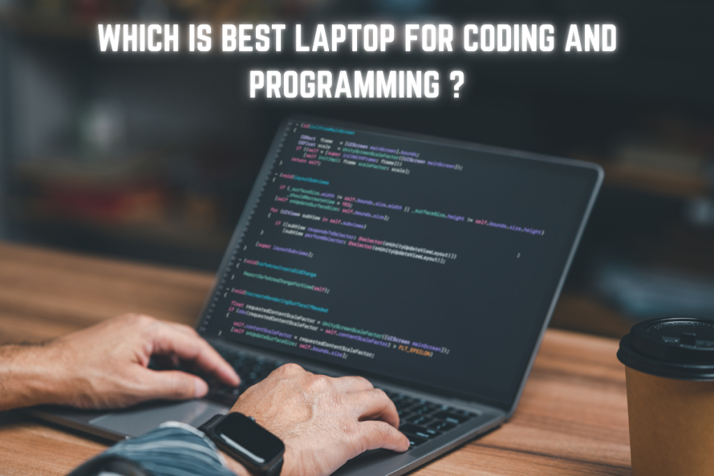 WHICH IS BEST LAPTOP FOR CODING AND PROGRAMMING